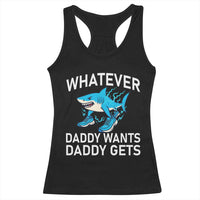 Funny Tralalero Tralala Meme Racerback Tank Top Whatever Daddy Wants Daddy Gets - Wonder Print Shop
