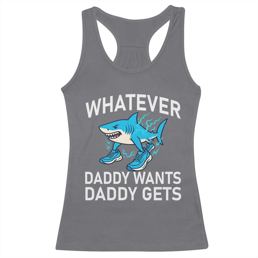 Funny Tralalero Tralala Meme Racerback Tank Top Whatever Daddy Wants Daddy Gets - Wonder Print Shop