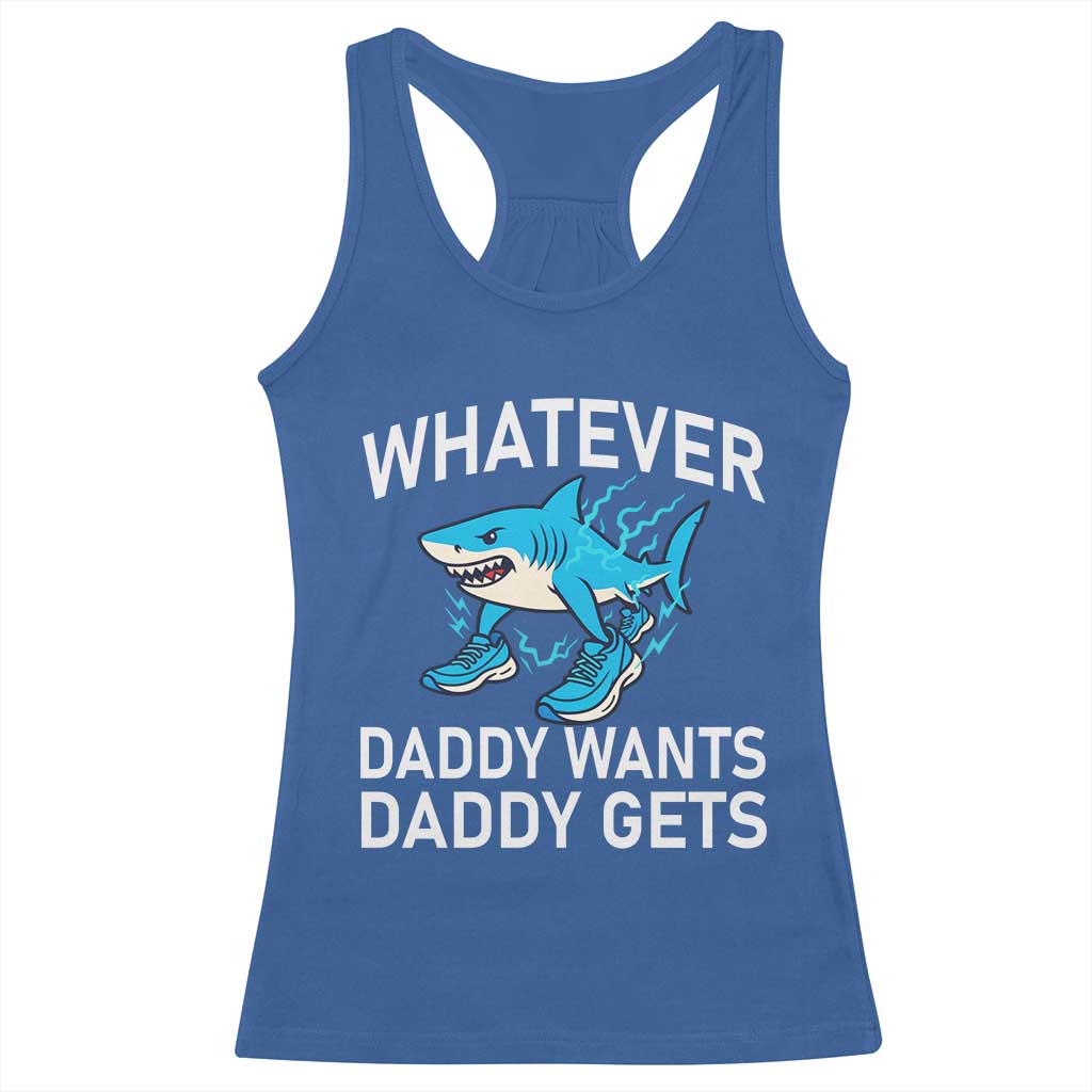 Funny Tralalero Tralala Meme Racerback Tank Top Whatever Daddy Wants Daddy Gets - Wonder Print Shop