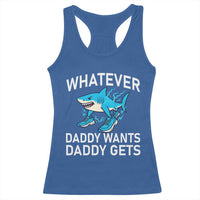 Funny Tralalero Tralala Meme Racerback Tank Top Whatever Daddy Wants Daddy Gets - Wonder Print Shop
