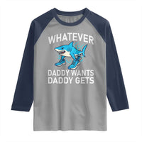 Funny Tralalero Tralala Meme Raglan Shirt Whatever Daddy Wants Daddy Gets - Wonder Print Shop