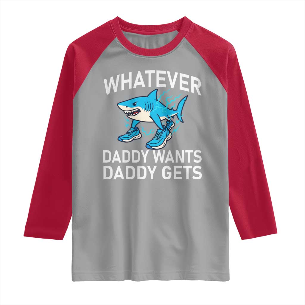Funny Tralalero Tralala Meme Raglan Shirt Whatever Daddy Wants Daddy Gets - Wonder Print Shop