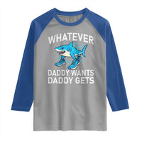 Funny Tralalero Tralala Meme Raglan Shirt Whatever Daddy Wants Daddy Gets - Wonder Print Shop