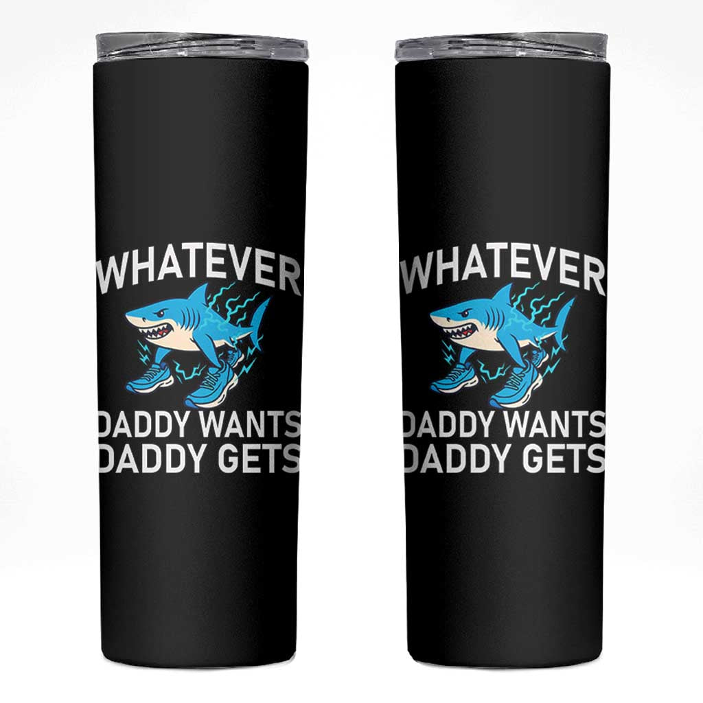 Funny Tralalero Tralala Meme Skinny Tumbler Whatever Daddy Wants Daddy Gets