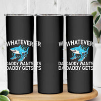 Funny Tralalero Tralala Meme Skinny Tumbler Whatever Daddy Wants Daddy Gets