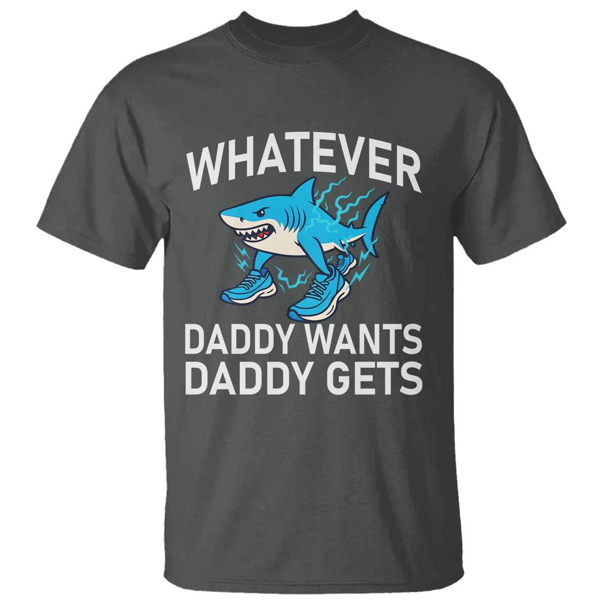 Funny Tralalero Tralala Meme T Shirt Whatever Daddy Wants Daddy Gets - Wonder Print Shop