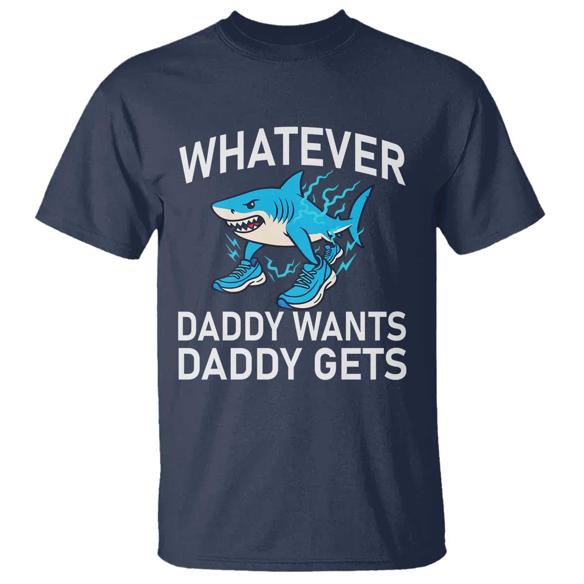 Funny Tralalero Tralala Meme T Shirt Whatever Daddy Wants Daddy Gets - Wonder Print Shop