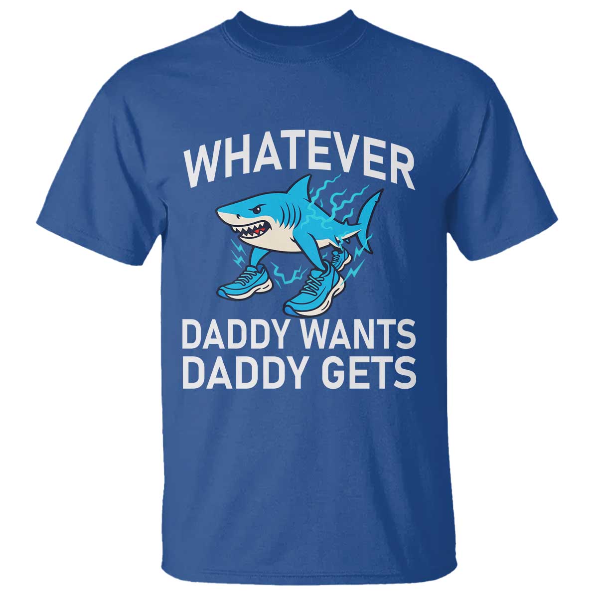 Funny Tralalero Tralala Meme T Shirt Whatever Daddy Wants Daddy Gets - Wonder Print Shop