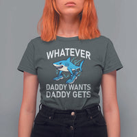 Funny Tralalero Tralala Meme T Shirt For Women Whatever Daddy Wants Daddy Gets - Wonder Print Shop