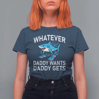 Funny Tralalero Tralala Meme T Shirt For Women Whatever Daddy Wants Daddy Gets - Wonder Print Shop