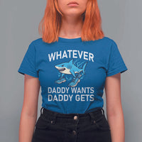 Funny Tralalero Tralala Meme T Shirt For Women Whatever Daddy Wants Daddy Gets - Wonder Print Shop