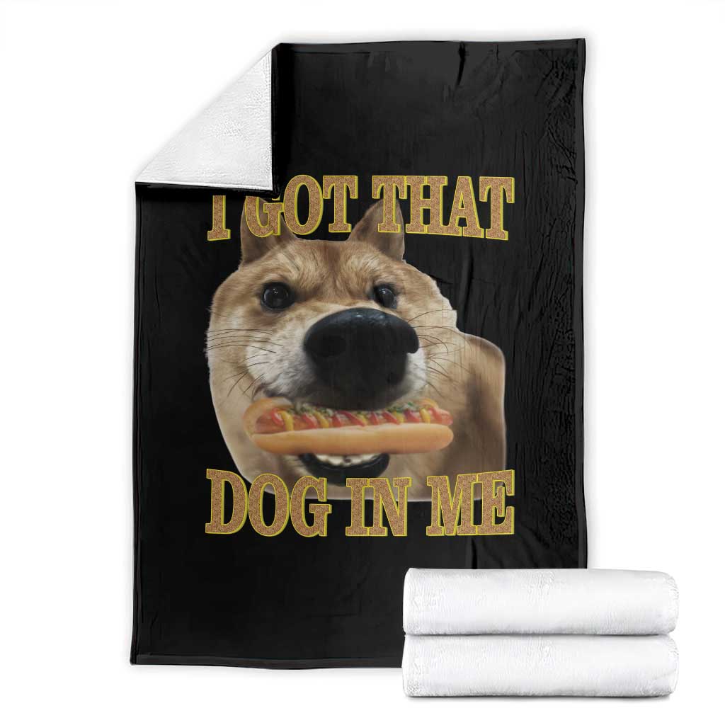 Funny Shiba Inu Dog Meme Throw Blanket I Got That Dog In Me - Wonder Print Shop