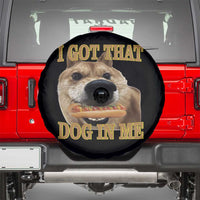 Funny Shiba Inu Dog Meme Spare Tire Cover I Got That Dog In Me - Wonder Print Shop