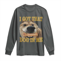Funny Shiba Inu Dog Meme Long Sleeve Shirt I Got That Dog In Me - Wonder Print Shop