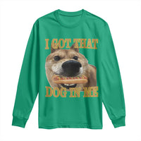 Funny Shiba Inu Dog Meme Long Sleeve Shirt I Got That Dog In Me - Wonder Print Shop