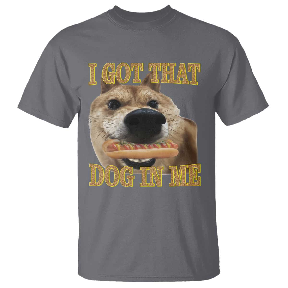 Funny Shiba Inu Dog Meme T Shirt I Got That Dog In Me - Wonder Print Shop