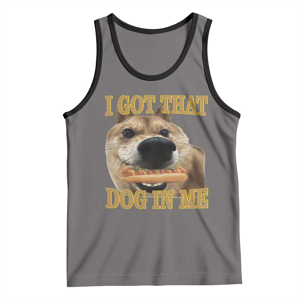 Funny Shiba Inu Dog Meme Tank Top I Got That Dog In Me - Wonder Print Shop