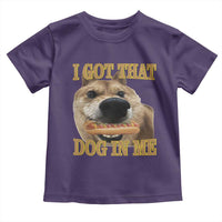 Funny Shiba Inu Dog Meme Toddler T Shirt I Got That Dog In Me - Wonder Print Shop
