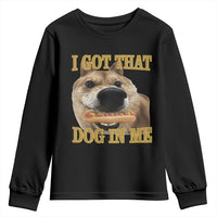 Funny Shiba Inu Dog Meme Youth Sweatshirt I Got That Dog In Me - Wonder Print Shop