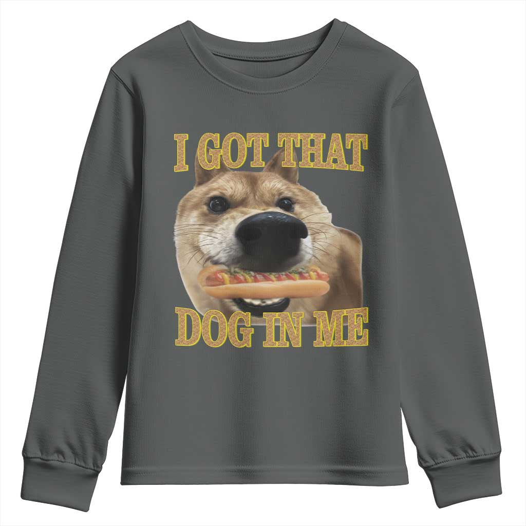 Funny Shiba Inu Dog Meme Youth Sweatshirt I Got That Dog In Me - Wonder Print Shop