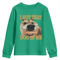 Funny Shiba Inu Dog Meme Youth Sweatshirt I Got That Dog In Me - Wonder Print Shop