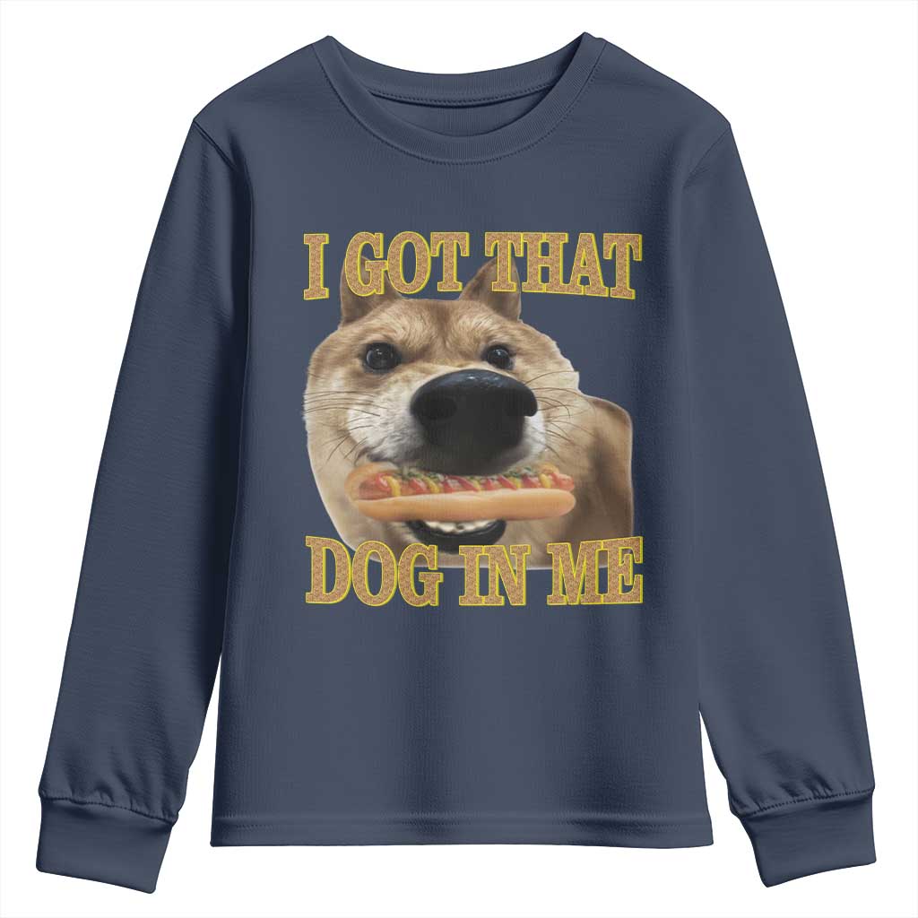 Funny Shiba Inu Dog Meme Youth Sweatshirt I Got That Dog In Me - Wonder Print Shop