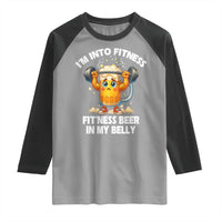 Funny Beer Lover Raglan Shirt I Am Into Fitness Beer in My Belly - undefined