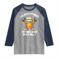 Funny Beer Lover Raglan Shirt I Am Into Fitness Beer in My Belly - undefined