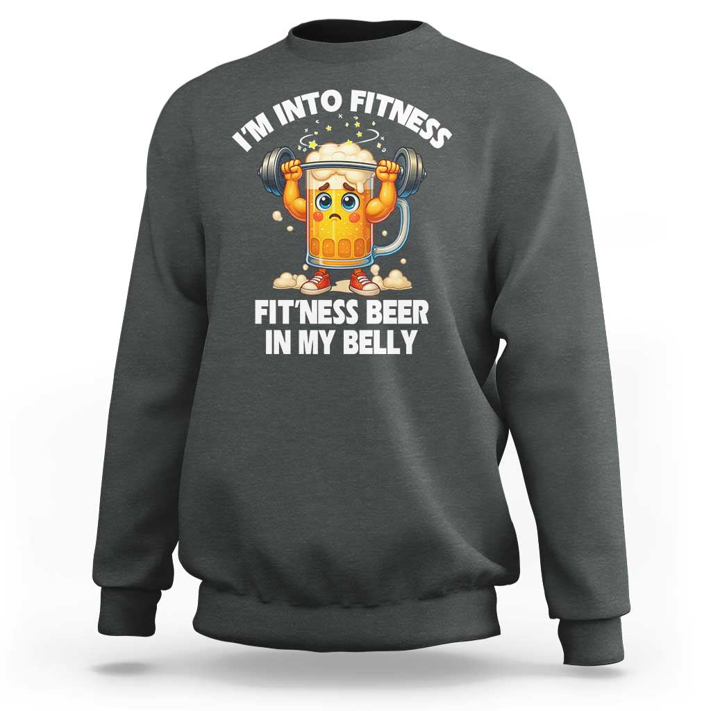 Funny Beer Lover Sweatshirt I Am Into Fitness Beer in My Belly - Wonder Print Shop
