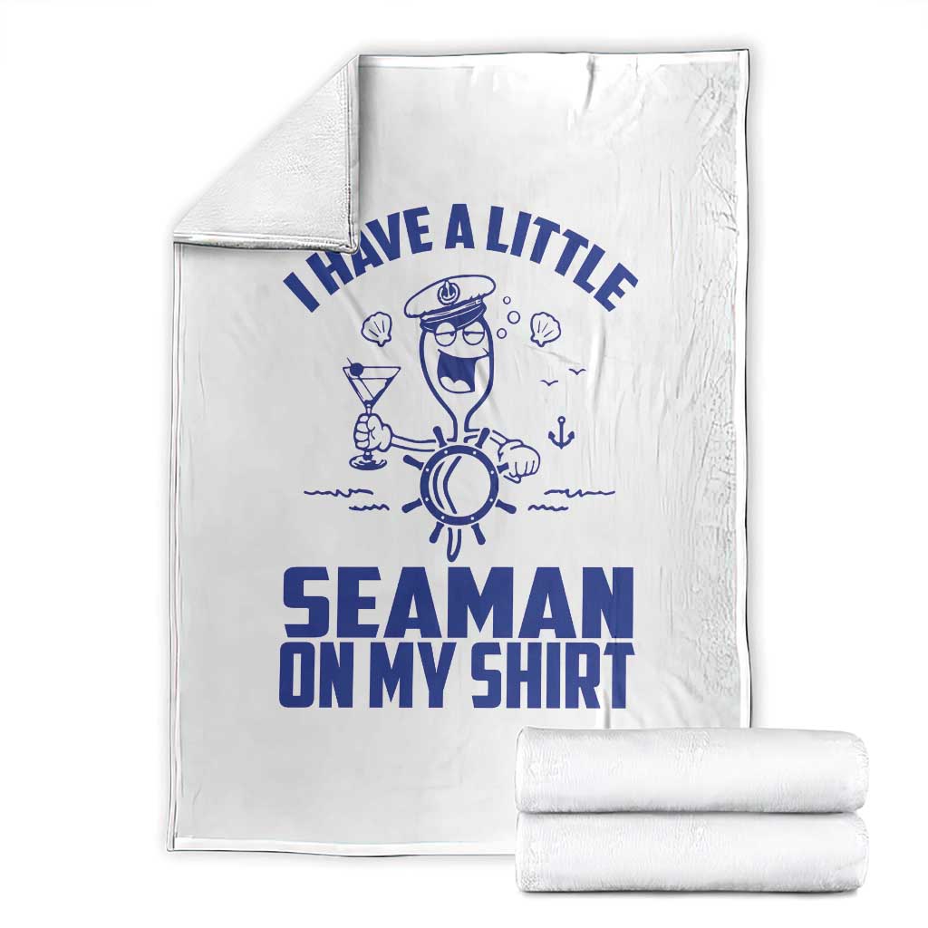 I Have Seaman On My Shirt Throw Blanket Funny Sarcastic Adult Humor - Wonder Print Shop
