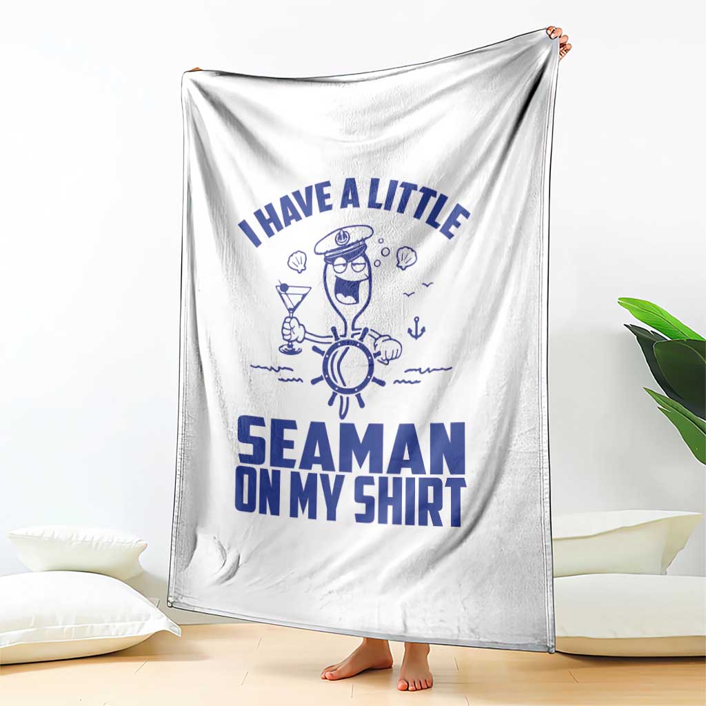 I Have Seaman On My Shirt Throw Blanket Funny Sarcastic Adult Humor - Wonder Print Shop