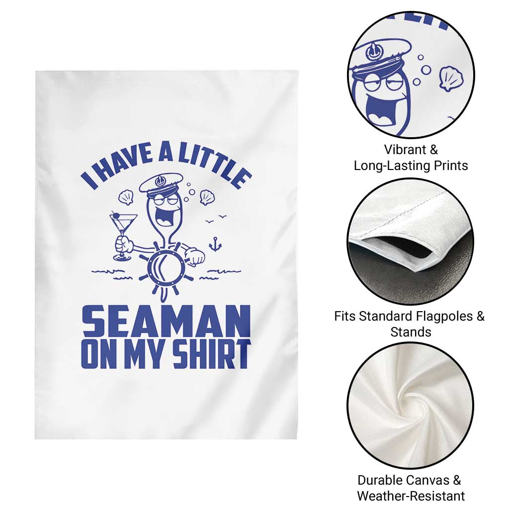 I Have Seaman On My Shirt Garden Flag Funny Sarcastic Adult Humor - Wonder Print Shop