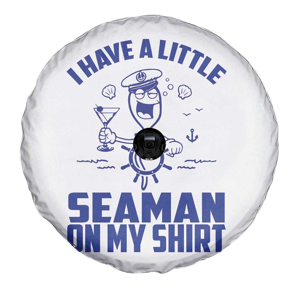 I Have Seaman On My Shirt Spare Tire Cover Funny Sarcastic Adult Humor - Wonder Print Shop