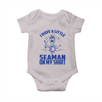 I Have Seaman On My Shirt Baby Onesie Funny Sarcastic Adult Humor - Wonder Print Shop
