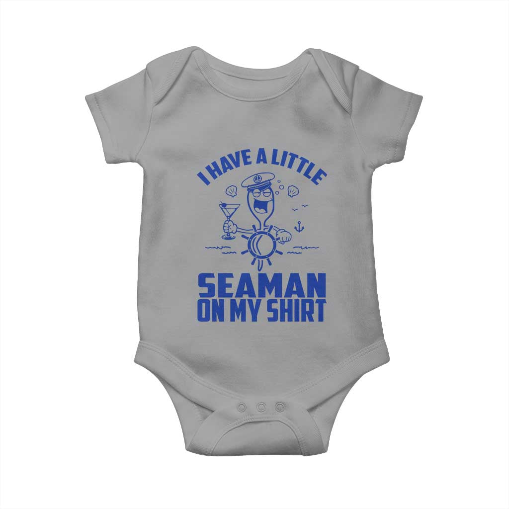 I Have Seaman On My Shirt Baby Onesie Funny Sarcastic Adult Humor - Wonder Print Shop