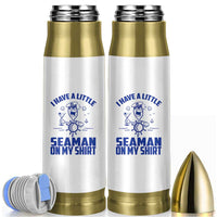 I Have Seaman On My Shirt Bullet Tumbler Funny Sarcastic Adult Humor - Wonder Print Shop