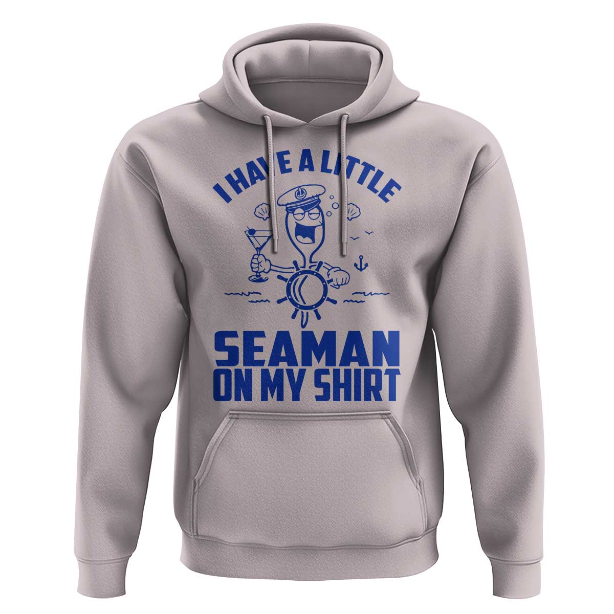 I Have Seaman On My Shirt Hoodie Funny Sarcastic Adult Humor - Wonder Print Shop