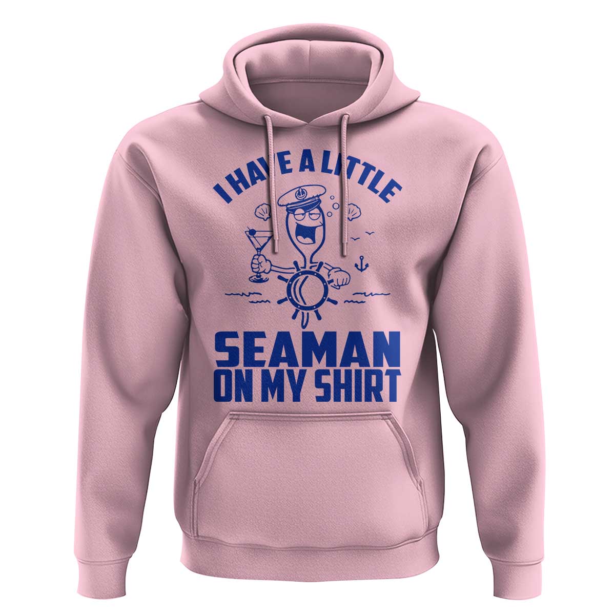 I Have Seaman On My Shirt Hoodie Funny Sarcastic Adult Humor - Wonder Print Shop
