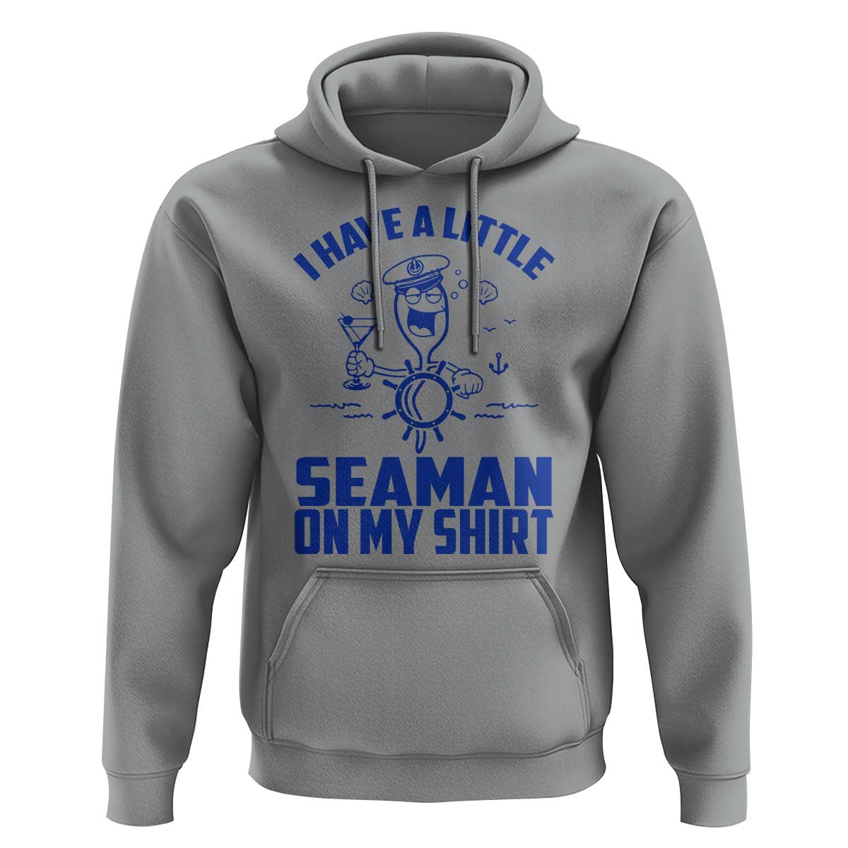 I Have Seaman On My Shirt Hoodie Funny Sarcastic Adult Humor - Wonder Print Shop