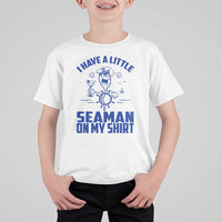 I Have Seaman On My Shirt T Shirt For Kid Funny Sarcastic Adult Humor - Wonder Print Shop