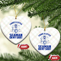 I Have Seaman On My Shirt Ceramic Ornament Funny Sarcastic Adult Humor - Wonder Print Shop