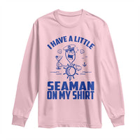 I Have Seaman On My Shirt Long Sleeve Shirt Funny Sarcastic Adult Humor - Wonder Print Shop