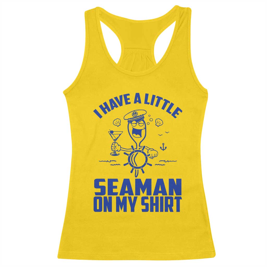 I Have Seaman On My Shirt Racerback Tank Top Funny Sarcastic Adult Humor - Wonder Print Shop