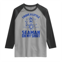 I Have Seaman On My Shirt Raglan Shirt Funny Sarcastic Adult Humor - Wonder Print Shop
