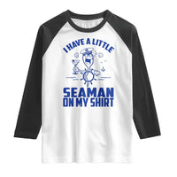I Have Seaman On My Shirt Raglan Shirt Funny Sarcastic Adult Humor - Wonder Print Shop