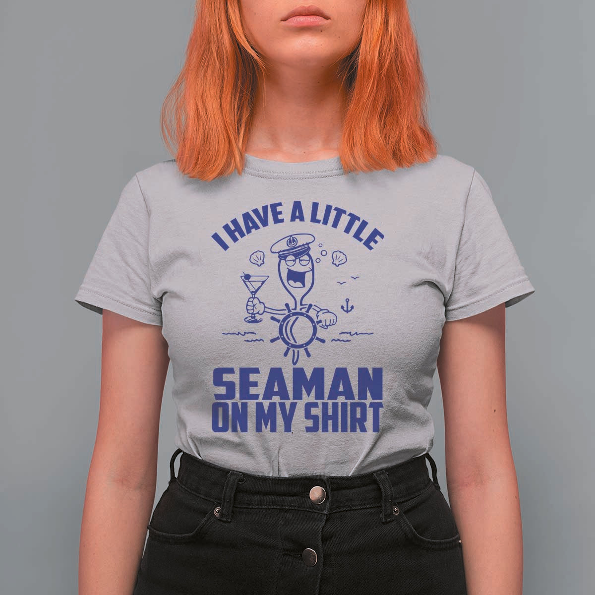 I Have Seaman On My Shirt T Shirt For Women Funny Sarcastic Adult Humor - Wonder Print Shop
