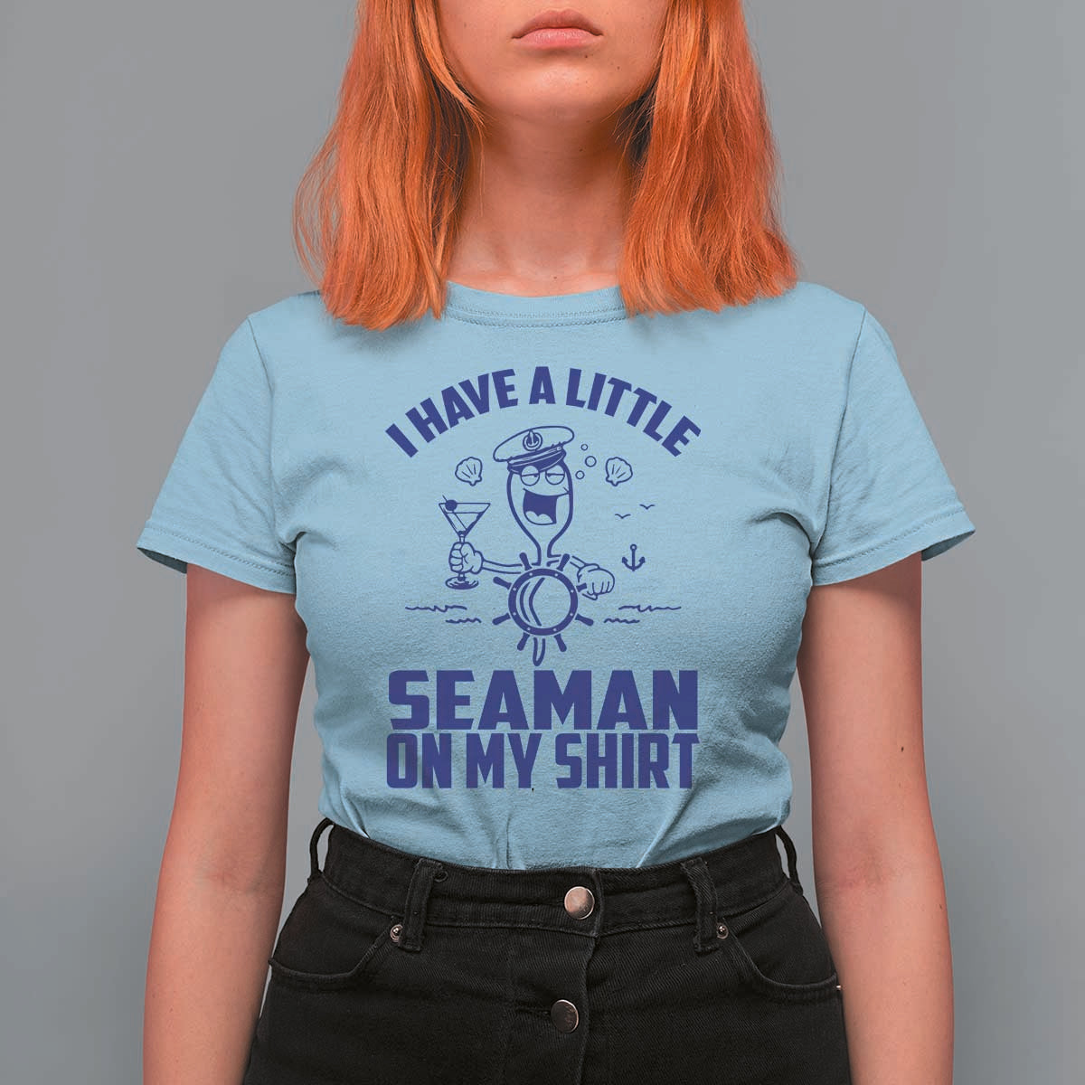 I Have Seaman On My Shirt T Shirt For Women Funny Sarcastic Adult Humor - Wonder Print Shop