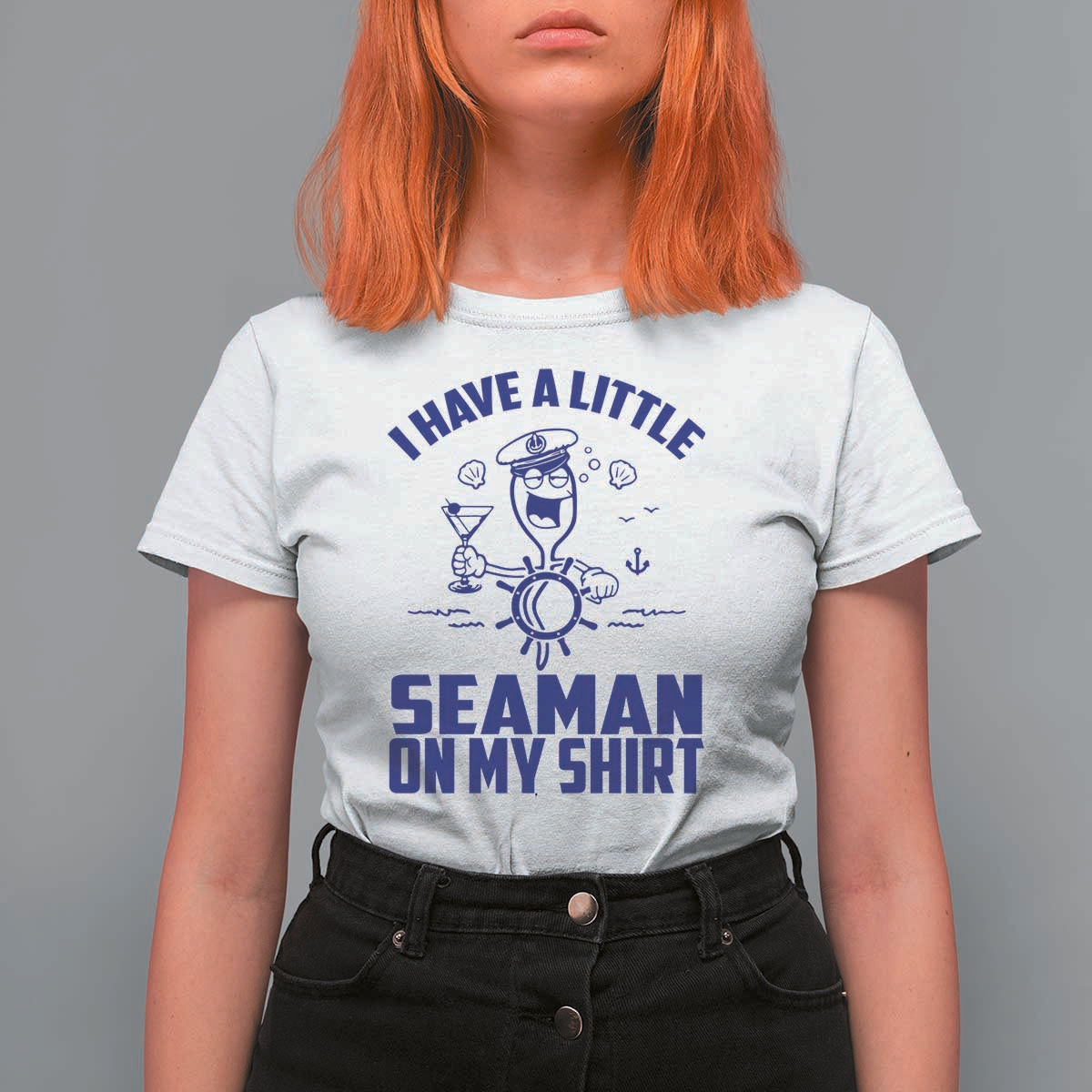 I Have Seaman On My Shirt T Shirt For Women Funny Sarcastic Adult Humor - Wonder Print Shop
