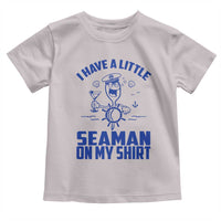 I Have Seaman On My Shirt Toddler T Shirt Funny Sarcastic Adult Humor - Wonder Print Shop