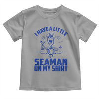 I Have Seaman On My Shirt Toddler T Shirt Funny Sarcastic Adult Humor - Wonder Print Shop